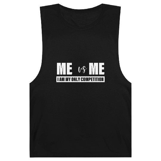 Me Vs Me I am My Only Competition Inspirational Barnard Tanks