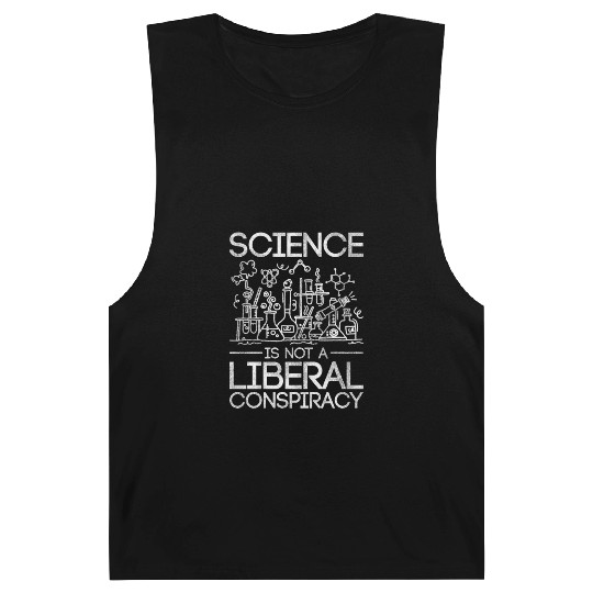 Science Is Not A Liberal Conspiracy Science Barnard Tanks