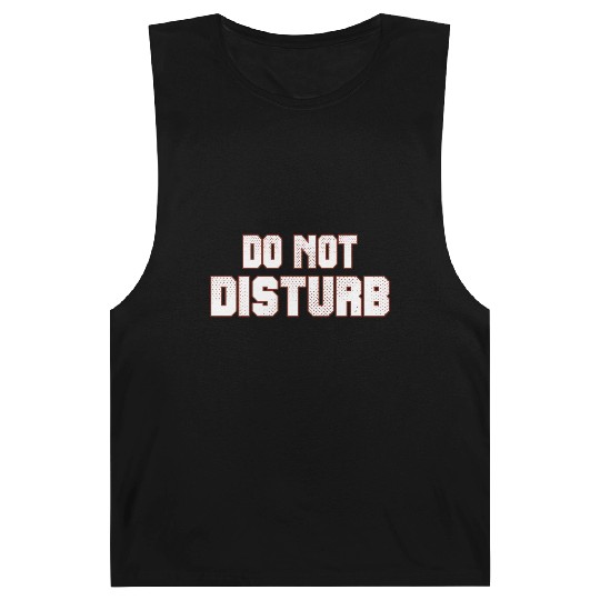 Do Not Disturb Fun Barnard Tanks