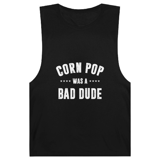 Corn Pop Was A Bad Dude Barnard Tanks