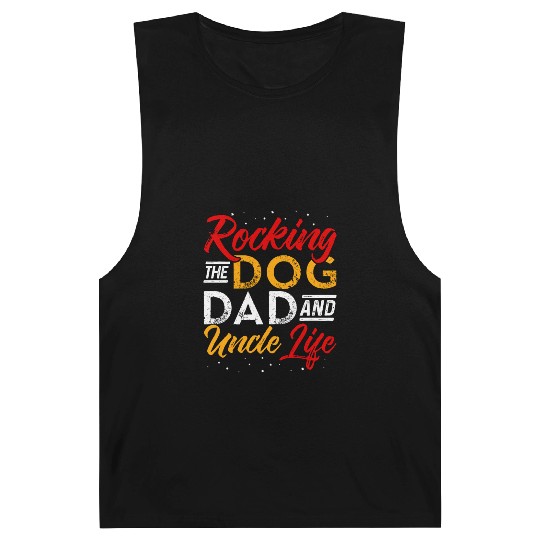 Rocking The Dog Dad And Uncle Life Funny Dog Lover Barnard Tanks