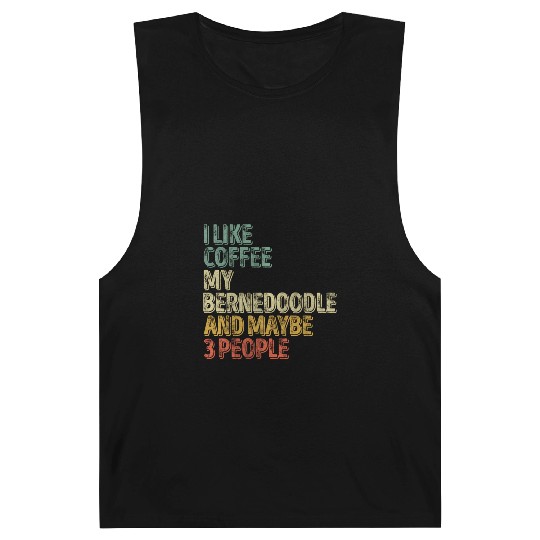 I Like Coffee My Bernedoodle And Maybe 3 People Barnard Tanks