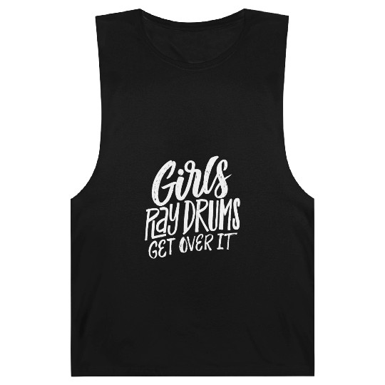 Play Drums Get Over It Drummer Musician Barnard Tanks
