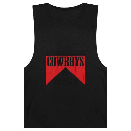 Two Things We Don'T Chase Cowboys And Tequila Rode Barnard Tanks