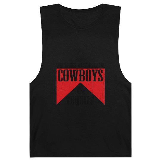Two Things We Don'T Chase Cowboys And Tequila Rode Barnard Tanks