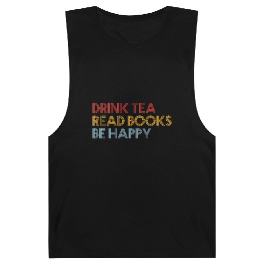 Drink Tea Read BooBe Happy For Book Librarian Barnard Tanks