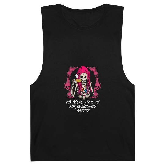 My Alone Time Is for Everyones Safety Sarcastic Fu Barnard Tanks