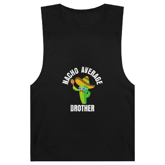 Nacho Average Brother Mexican Nachos Brothers Barnard Tanks