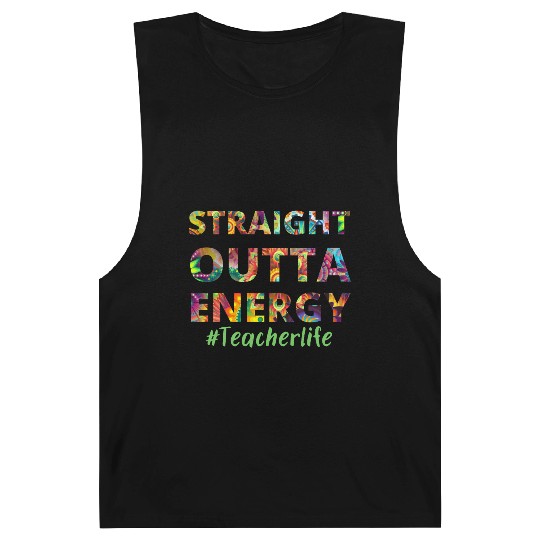 Straight Outta Energy teacher life Barnard Tanks