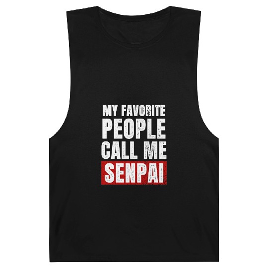 My Favorite People Call Me Senpai Funny Fathers Barnard Tanks