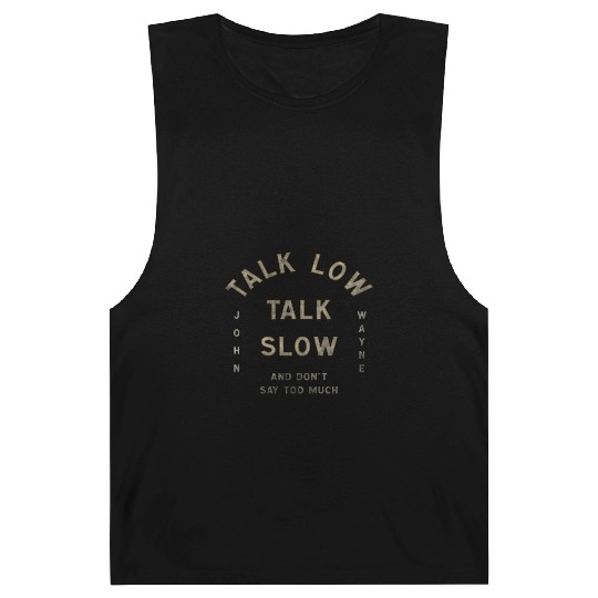 John Wayne Talk Low Talk Slow Barnard Tanks
