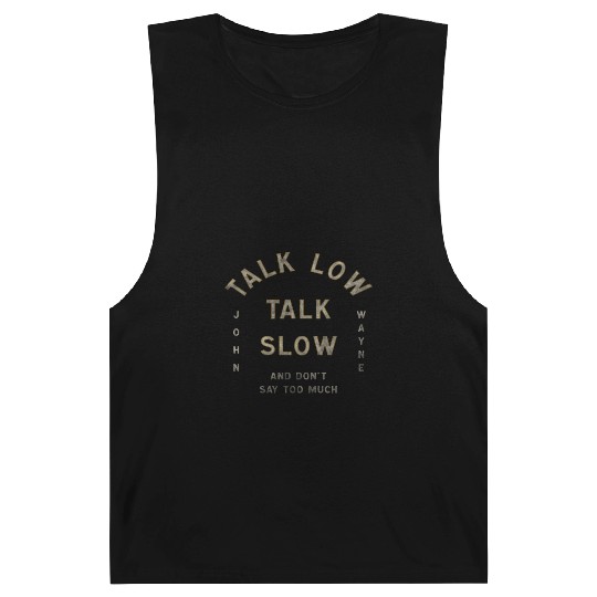 John Wayne Talk Low Talk Slow Barnard Tanks