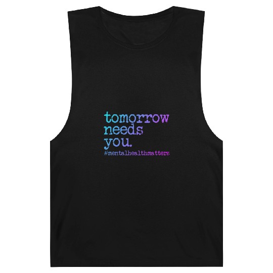 Tomorrow Needs You #MentalHealthMatters Barnard Tanks