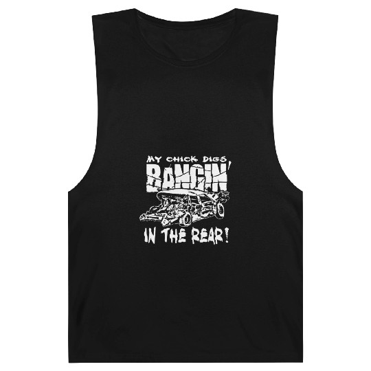 My Chick Digs Bangin' In The Rear Demolition Derby Barnard Tanks