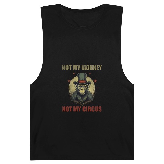 Not my monkey not my circus Barnard Tanks