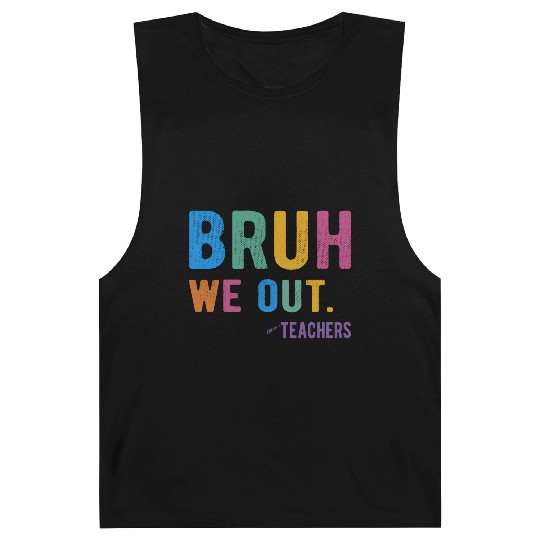 Bruh We Out Teachers Barnard Tanks