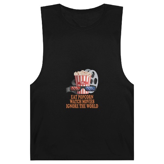 Eat Popcorn Watch Movies Ignore The World Barnard Tanks