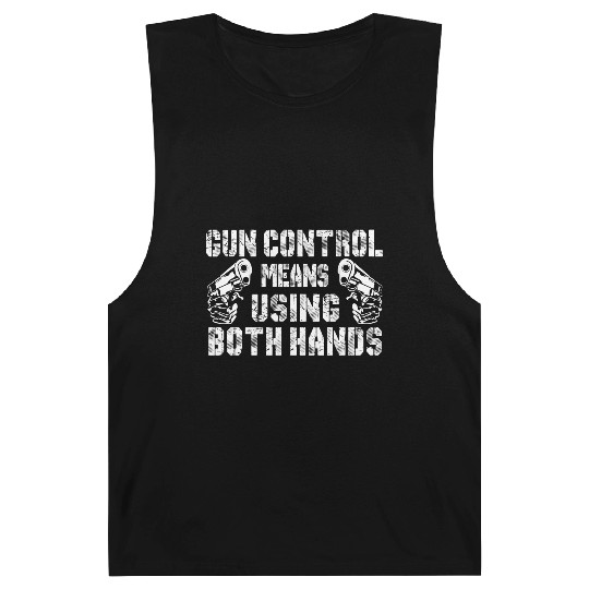 Gun Control Means Using Both Hands Barnard Tanks