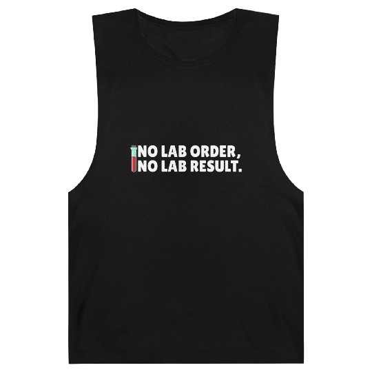 No Lab Order No Lab Result Medical Lab Science Barnard Tanks