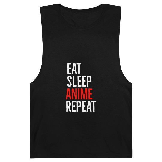 Eat Sleep Anime Repeat Barnard Tanks