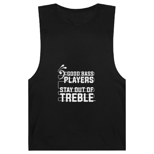 Good Bass Playerstay Out Of Treble Bass Guitar Barnard Tanks