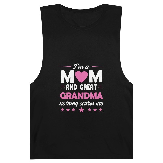I m Mom Grandma And Great Grandma Nothing scares Barnard Tanks