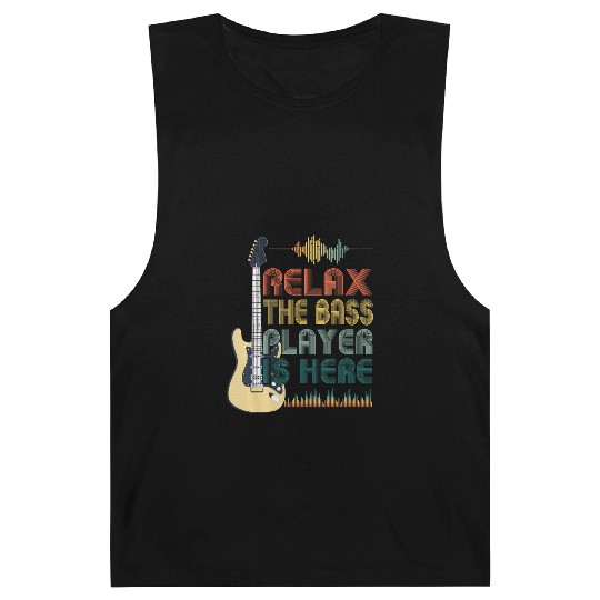 Funny Bass Guitar Quote Relax The Bass Player Is Barnard Tanks