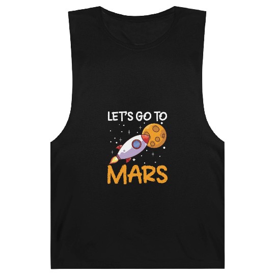 Let's Go To Mars Space Explorer Planet Sayings Barnard Tanks