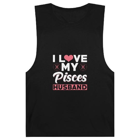 I love my Pisces Husband Barnard Tanks