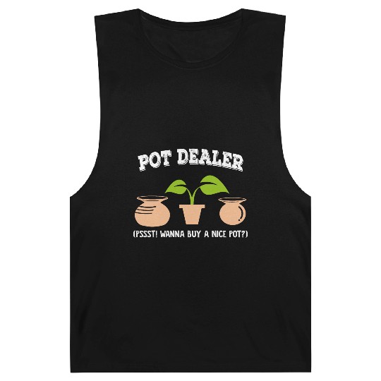 Pot Dealer Pssst! Wanna Buy A Nice Pot Barnard Tanks