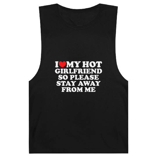 I Love My Girlfriend I Love My Hot Girlfriend Barnard Tanks