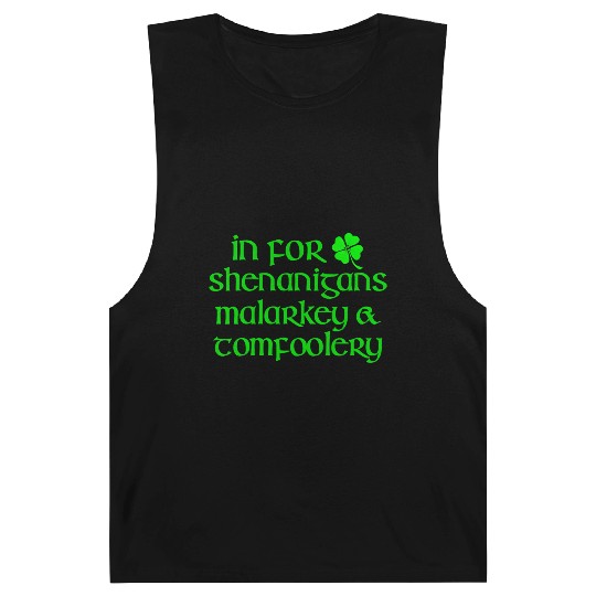 In For Shenanigans Malarkey Tomfoolery St Patric D Barnard Tanks