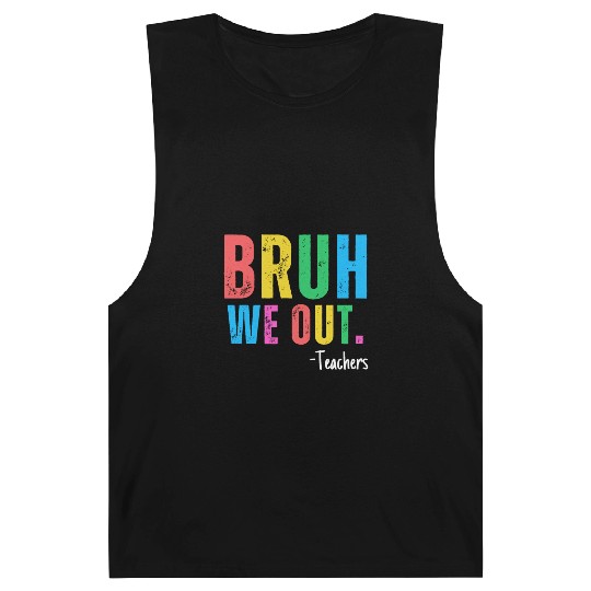 Cute End Of School Year Teacher Summer Bruh We Out Barnard Tanks