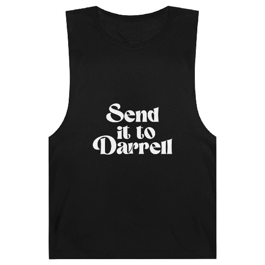 Send It To Darrell Send It To Daryl Send It To Dar Barnard Tanks