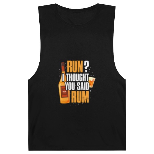 Run I Thought You Said Rum Barnard Tanks