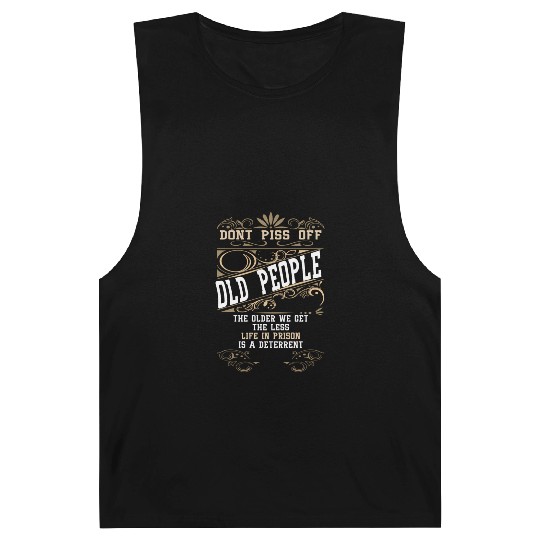 Don'T Piss Off Old People Fathers Day Retirement Barnard Tanks