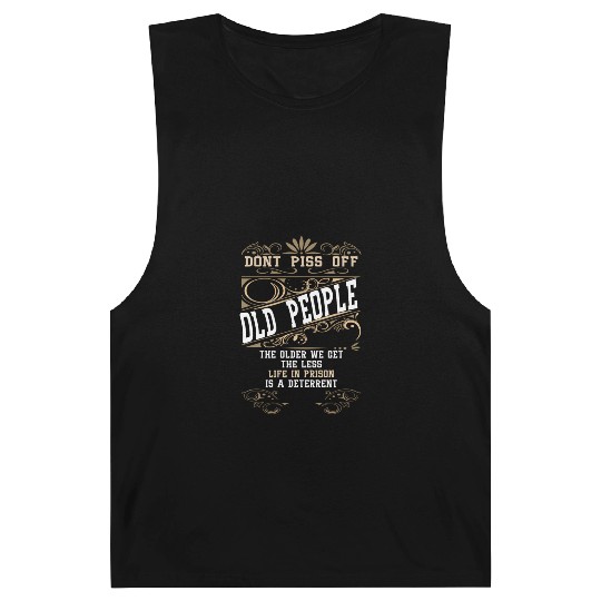 Don'T Piss Off Old People Fathers Day Retirement Barnard Tanks