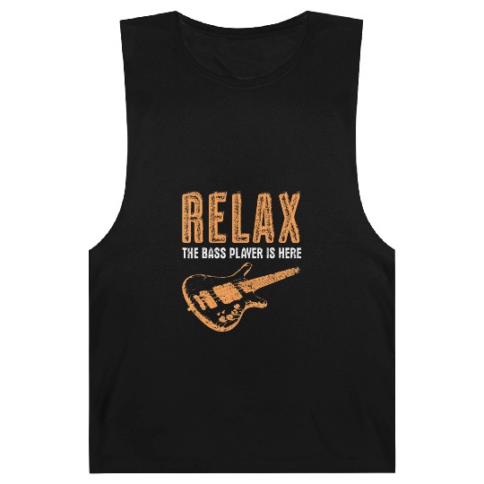 Bass Player Relax The Bass Player Is Here Funny Barnard Tanks
