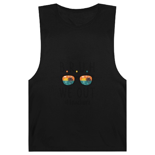 BRUH We Out Teachers, Happy Last Day of School Barnard Tanks