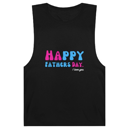 Happy Fathers Day i love you dad Heart Daddy funny Barnard Tanks