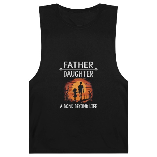 Father Daughter a Bond Beyond Life Cool Funny gift Barnard Tanks