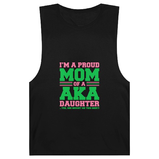 I m a Proud Mom of a AKA Daughter Yes She Brought Barnard Tanks