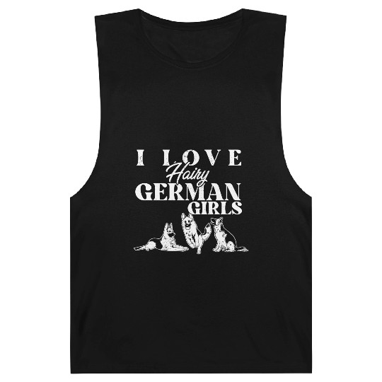 I Love Hairy German Girls Funny German Shepherd Barnard Tanks