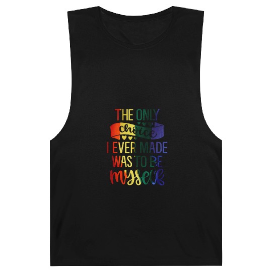 The Only Choice I Made Was To Be Myself Gay Pride Barnard Tanks