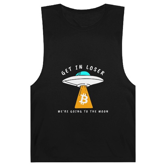 GET IN LOSER- GOING TO THE MOON - BITCOIN Barnard Tanks