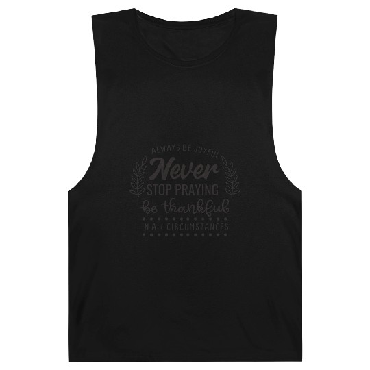 Always Be Joyful Never Stop Praying Be Thankful Barnard Tanks