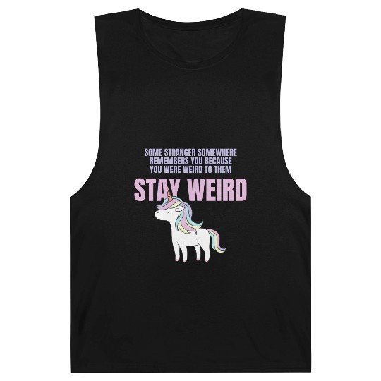 Stay Weird Unicorn Amazing Design For Weird People Barnard Tanks
