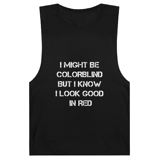 Offensive Adult Humor I Might Be Colorblind But I Barnard Tanks