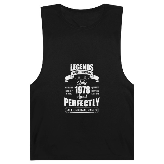 Legends Were Born In July 1978 Birthday Barnard Tanks