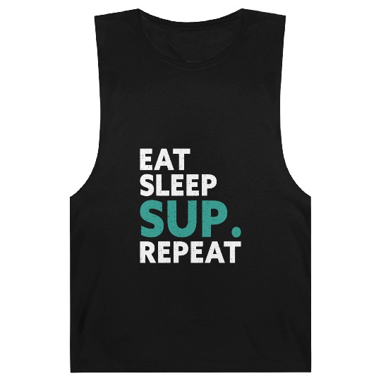 Eat Sleep Sup Repeat Stand Up Paddle Water Sports Barnard Tanks